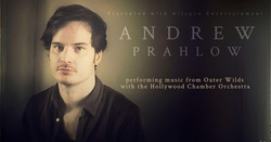 Andrew Prahlow: 'Outer Wilds' Live with the Hollywood Chamber Orchestra