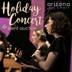 Arizona Girlchoir Holiday Concert and Silent Auction