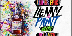 Atlantas Super Epic & Lit Henny & Paint Glow!