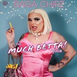 Baga Chipz - The 'Much Betta!' Tour - Bristol