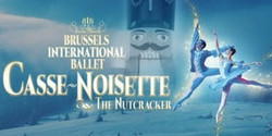Ballet Casse Noisette - Brussels International Ballet - 21 Décembre