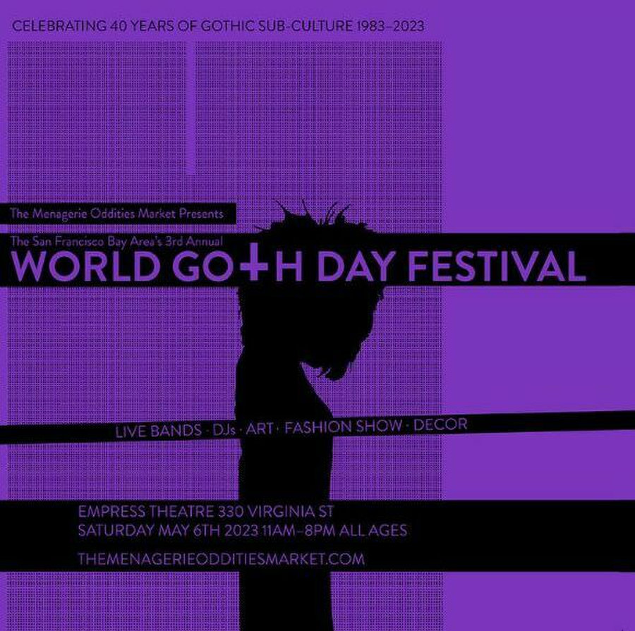 Bay Area's 3rd Annual World Goth Day Festival, Saturday, 06 May 2023