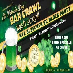 Bleecker Street St Patrick's Day Block Party Presented by Barcrawls.com 3/17
