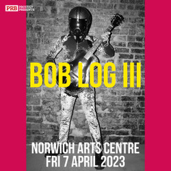 Bob Log Iii at Arts Centre - Norwich - Prb Presents