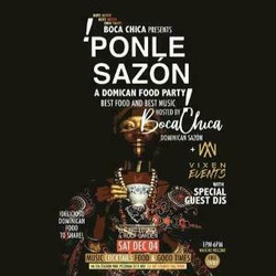 Boca Chica presents Ponle Sazon Dominican Food Party, with Vixen Events DJs, Free Entry