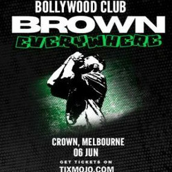 Bollywood Club Presents Brown Everywhere at Crown, Melbourne
