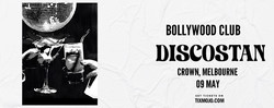 Bollywood Club presents Discostan at Crown, Melbourne