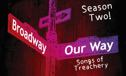 Broadway Our Way, Songs of Treachery presented by Triad Pride Acting Co November 18th @ 8:00pm