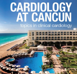 Cardiology at Cancun: Topics in Clinical Cardiology