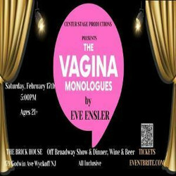 Center Stage Productions presents "the Vagina Monologues By Eve Ensler" Dinner Theater