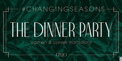 Changing Seasons: The Dinner Party