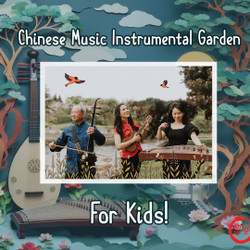 Chinese Musical Instrument Garden - Performance, Intro to Chinese Instruments and Hands On Workshop