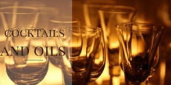 Cocktails and Oils