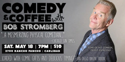 Comedy & Coffee with Bob Stromberg