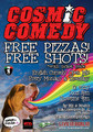 Cosmic Comedy Open Mic : Free Pizza & Shots