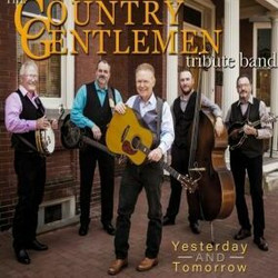 Country Gentlemen Tribute Band Cd Release show "Yesterday and Tomorrow"
