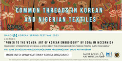 Dano Korean Spring Festival "Common Threads in Korean and Nigerian Textiles"