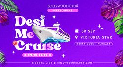Bollywood Club Presents - Desi me Cruise at Victoria Star, Melbourne