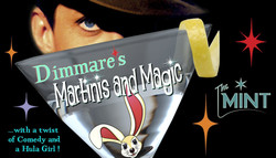 Dimmare's Martinis and Magic ®..."with a twist of Comedy and a Hula Girl !" Best of Las Vegas Winner