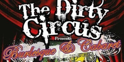 Dirty Circus - Burlesque and Cabaret Show