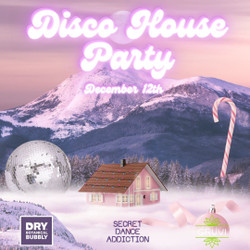 Disco House Party with Secret Dance Addiction