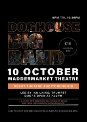 Doghouse Big Band, Tuesday, 10th October @ 8pm. An evening of swing and Latin that packs a punch!