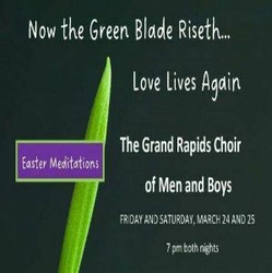 Easter Meditations - Grand Rapids Choir of Men and Boys