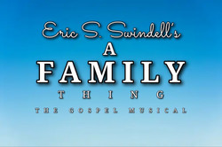 Eric S. Swindell's A Family Thing (stage Play)