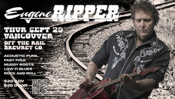 Eugene Ripper, "Go Van Gogh Tour" Don't miss Canada's #1 punk folk rocker - one night only !