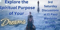 Explore the Spiritual Purpose of Your Dreams (In-person, El Paso Tx)