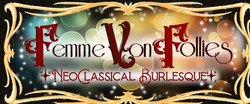 Femme Von Follies: Neo-Classical Burlesque, Accompanied by The Ashley Rose Quartet.