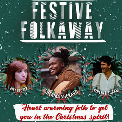 Festive Folkaway with Sherika Sherard, Vincent Burke and more special guest