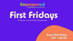 First Fridays @ Empowered Learning Center