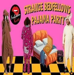 Forbidden Kiss Live - Strange Bedfellows Pajama Party