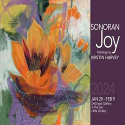 Free "Sonoran Joy" Solo Art Exhibit by Kristin Harvey Opening Reception Jan 28th from 12:00pm-3:00pm