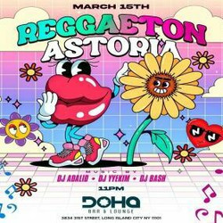 Friday March 15th Reggaeton Astoria at Doha Bar Lounge in Astoria Queens