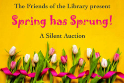 Friends of the New Gloucester Library "Spring has Sprung" Silent Auction