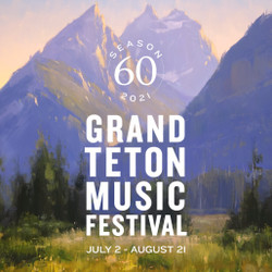 Grand Teton Music Festival's 2021 Season - through August 21