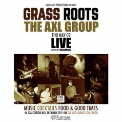 Grass Roots with The Axl Group (Live) and Mr.Boogie/Soulsa, Free Entry
