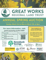 Great Works Regional Land Trust Annual Auction virtual March3-March 9 GWRLT.org/events