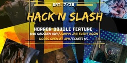 Hack N' Slash - Horror Double Feature