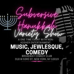 Hannukah Variety and Jewlesque Show