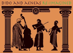 Henry Purcell's opera, Dido and Aeneas (Re-imagined)