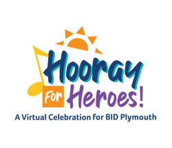 Hooray for Heroes - A Virtual Celebration Honoring the Frontline Team at BID-Plymouth