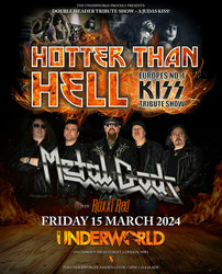Hotter Than Hell (Kiss) + Metal Gods (Judas Priest) at The Underworld - London