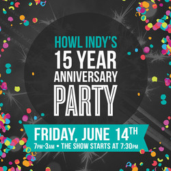 Howl's 15 Year Anniversary Party!