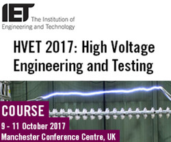 Hvet 2017: High Voltage Engineering & Testing Conference Manchester 2017