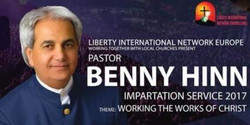 Impartation 2017 - Guest speaker Pastor Benny Hinn