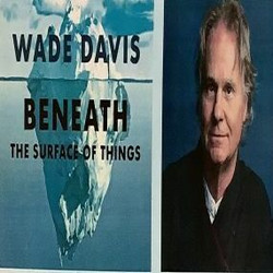 In Conversation with Wade Davis