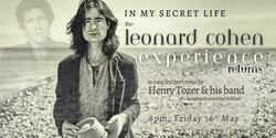 In My Secret Life: The Leonard Cohen Experience with Henry Tozer